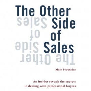 The other side of sales audiobook, Mark Schenkius