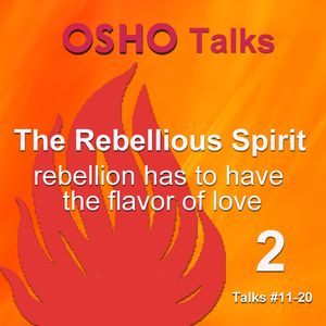 The Rebellious Spirit 2, OSHO