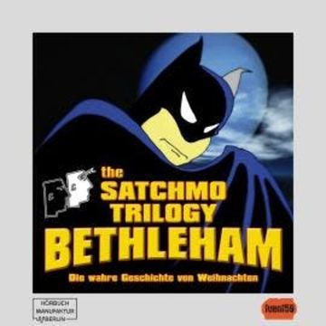 The Satchmo Trilogy, Part 4: Bethleham (ungekürzt) audiobook, Michael Bartel