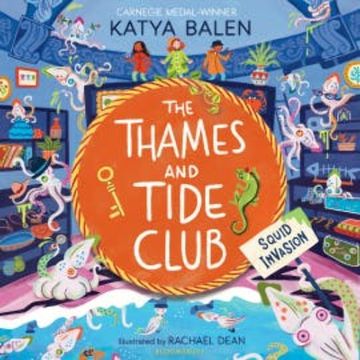The Thames and Tide Club: Squid Invasion audiobook, Katya Balen