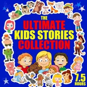 The Ultimate Kids Stories Collection - 7.5 Hours, Roger Wade