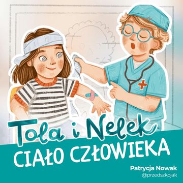 Tola i Nelek - Ciało człowieka audiobook, Patrycja Nowak