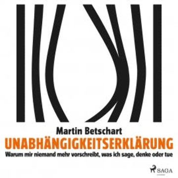 Unabhängigkeitserklärung audiobook, Martin Betschart