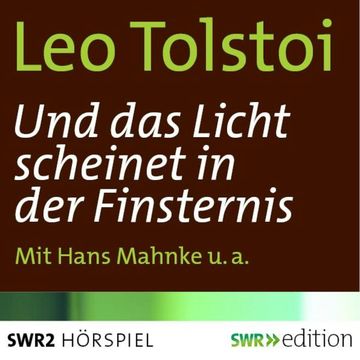 Und das Licht scheinet in der Finsternis audiobook, Leo Tolstoi