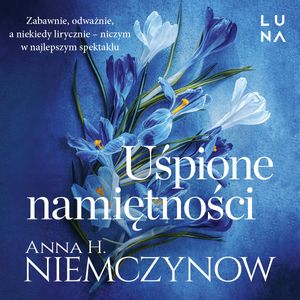 Uśpione namiętności, Anna H. Niemczynow