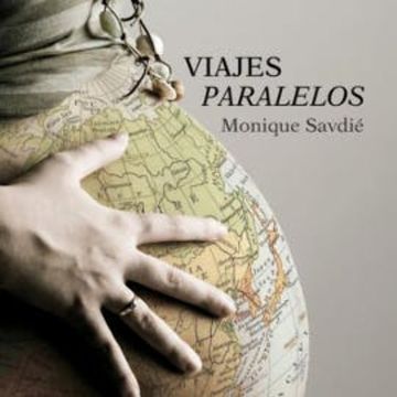 Viajes paralelos. Del útero al Himalaya audiobook, Mónica Savdié