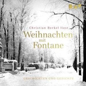 Weihnachten mit Fontane. Geschichten und Gedichte (Gekürzt), Theodor Fontane