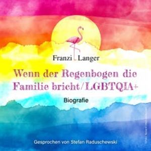 Wenn der Regenbogen die Familie bricht, Franzi Langer