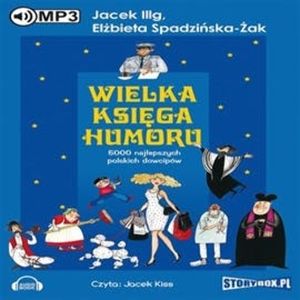Wielka księga humoru, Elżbieta Spadzińska-Żak, Jacek Illg