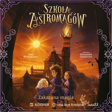 Zakazana magia. Szkoła Astromagów. Tom 2, Anna Włodarkiewicz