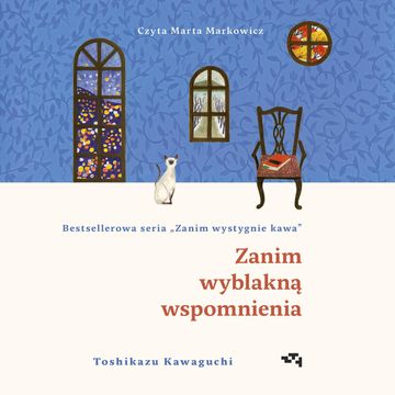 Zanim wyblakną wspomnienia. Zanim wystygnie kawa. Tom 3 audiobook, Toshikazu Kawaguchi