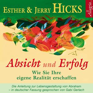 Absicht und Erfolg, Esther & Jerry Hicks