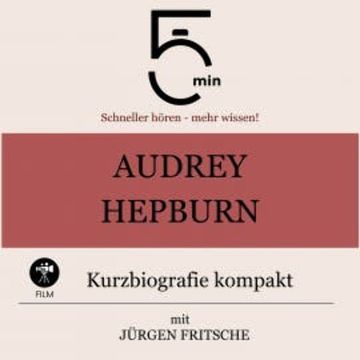Audrey Hepburn: Kurzbiografie kompakt audiobook, 5 Minuten