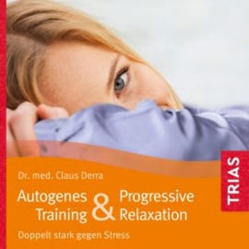 Autogenes Training & Progressive Relaxation - Hörbuch audiobook, Claus Derra