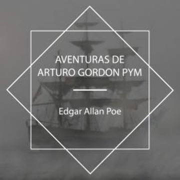 Aventuras de Arturo Gordon Pym audiobook, Edgar Allan Poe
