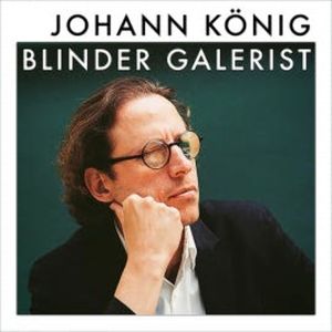 Blinder Galerist, Johann König