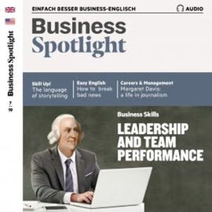 Business-Englisch lernen Audio - Leadership and team performance, Spotlight Verlag