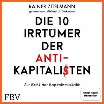Die 10 Irrtümer der Antikapitalisten audiobook, Rainer Zitelmann
