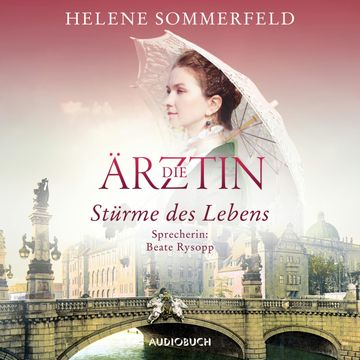 Die Ärztin: Stürme des Lebens (Ricarda Thomasius 2) audiobook, Helene Sommerfeld