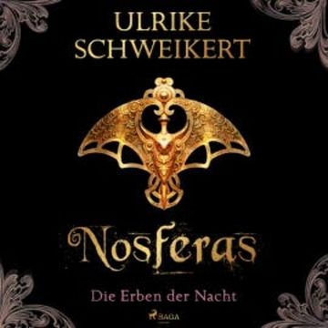 Die Erben der Nacht 1 - Nosferas: Eine mitreißende Vampir-Saga audiobook, Ulrike Schweikert