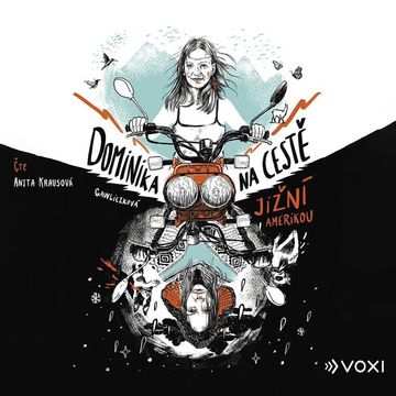 Dominika na cestě Jižní Amerikou audiobook, Dominika Gawliczková