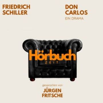 Don Carlos. Ein Drama. audiobook, Hörbuchzeit