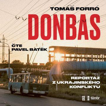 Donbas: Reportáž z ukrajinského konfliktu audiobook, Tomáš Forró