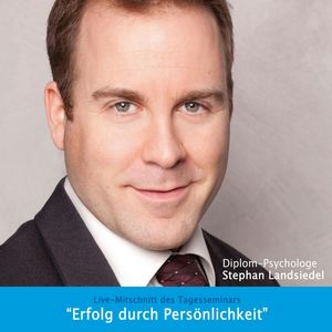 Erfolg durch Persönlichkeit - Live-Mittschnitt des Tagesseminars, N.N.
