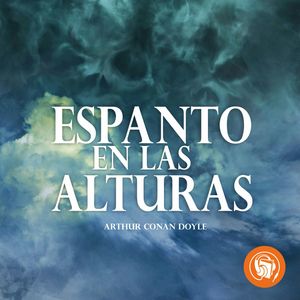 Espanto en las Alturas, Sir Arthur Conan Doyle