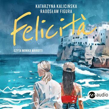 FELICITÀ audiobook, Katarzyna Kalicińska, Radosław Figura