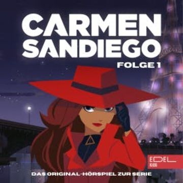 Folge 1: Die Entstehung von Carmen Sandiego (Das Original-Hörspiel zur Serie) audiobook, Angela Strunck