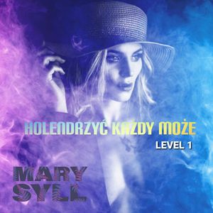 Holendrzyć każdy może. Level 1, Mary Syll