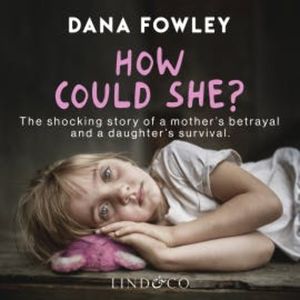 How Could She?, Dana Fowley