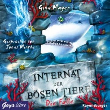 Internat der bösen Tiere. Die Falle audiobook, Gina Mayer