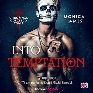 Into Temptation. Chroń nas ode złego. Tom 2, Monica James