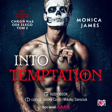 Into Temptation. Chroń nas ode złego. Tom 2 audiobook, Monica James