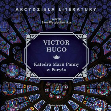 Katedra Marii Panny w Paryżu audiobook, Victor Hugo