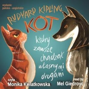 Kot, który zawsze chadzał własnymi drogami, Rudyard Kipling