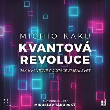 Kvantová revoluce: Jak kvantové počítače změní svět audiobook, Michio Kaku