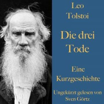 Leo Tolstoi: Die drei Tode audiobook, Leo Tolstoi