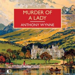 Murder of a Lady, Anthony Wynne