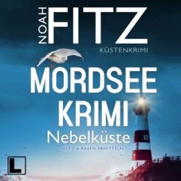 Nebelküste - Mordseekrimi - Herz & Rasen ermitteln, Band 3 (ungekürzt) audiobook, Noah Fitz