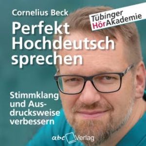 Perfekt Hochdeutsch sprechen, Cornelius Beck