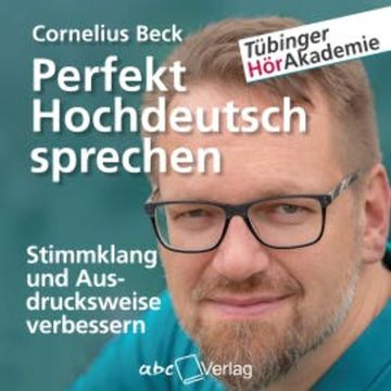 Perfekt Hochdeutsch sprechen audiobook, Cornelius Beck