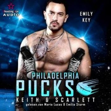 Philadelphia Pucks: Keith & Scarlett - Philly Ice Hockey, Band 17 (ungekürzt) audiobook, Emily Key