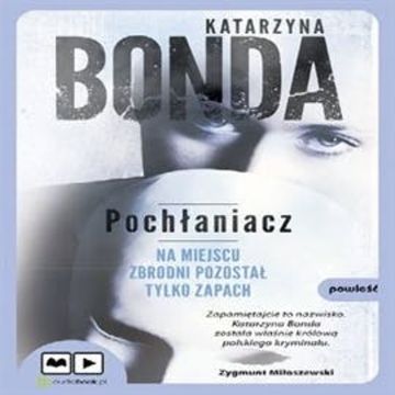 Pochłaniacz. Cztery żywioły. Tom 1. audiobook, Katarzyna Bonda