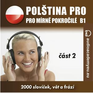 Polština pro mírně pokročilé B1 – druhá část, Audioacademyeu