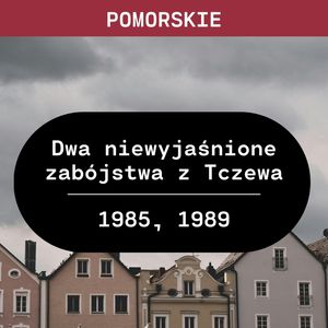 Pomorskie: Dwa niewyjaśnione zabójstwa z Tczewa (1985, 1989), Aleksandra Orłowska