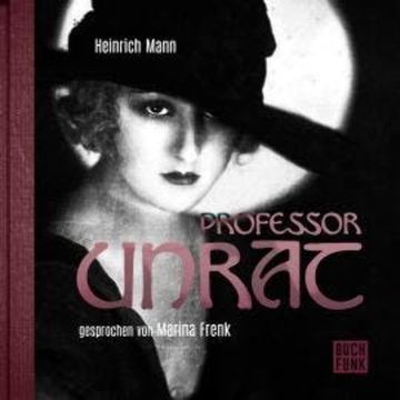 Professor Unrat (Ungekürzt) audiobook, Heinrich Mann