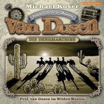 Professor van Dusen, Folge 36: Professor van Dusen im Wilden Westen audiobook, Michael Koser